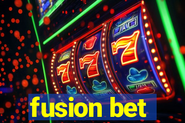 fusion bet